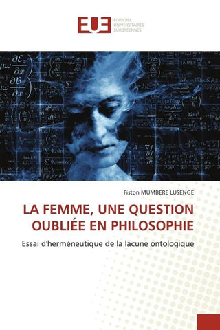 LA FEMME, UNE QUESTION OUBLIÉE EN PHILOSOPHIE