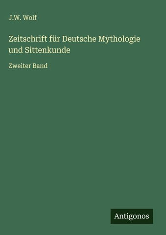 Zeitschrift für Deutsche Mythologie und Sittenkunde