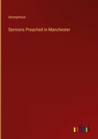 Sermons Preached in Manchester