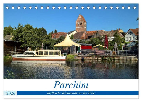 Parchim - Idyllische Kleinstadt an der Elde (Tischkalender 2026 DIN A5 quer), CALVENDO Monatskalender