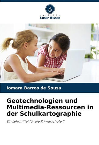 Geotechnologien und Multimedia-Ressourcen in der Schulkartographie