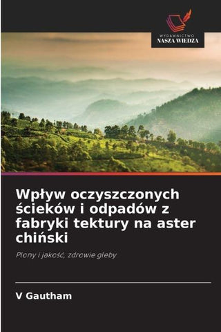 Wp¿yw oczyszczonych ¿cieków i odpadów z fabryki tektury na aster chi¿ski