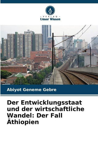 Der Entwicklungsstaat und der wirtschaftliche Wandel: Der Fall Äthiopien