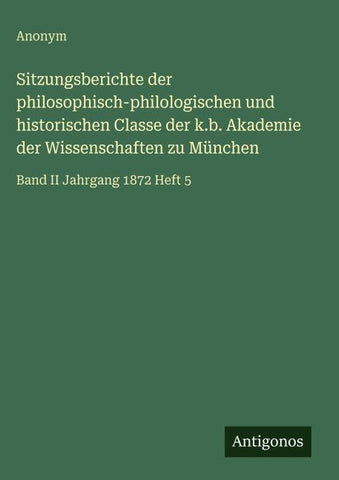 Sitzungsberichte der philosophisch-philologischen und historischen Classe der k.b. Akademie der Wissenschaften zu München