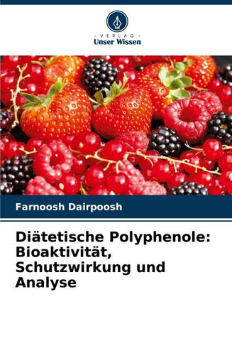 Diätetische Polyphenole: Bioaktivität, Schutzwirkung und Analyse