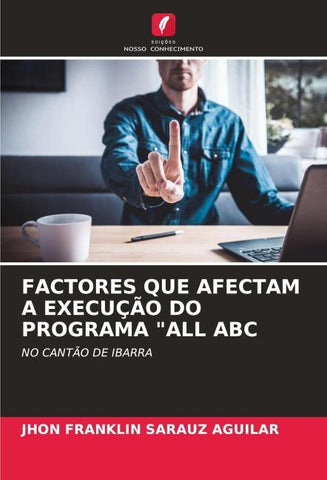 FACTORES QUE AFECTAM A EXECUÇÃO DO PROGRAMA "ALL ABC