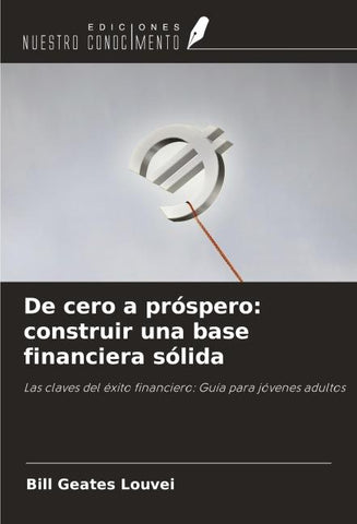 De cero a próspero: construir una base financiera sólida