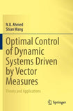 Optimal Control of Dynamic Systems Driven by Vector Measures