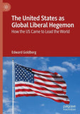 The United States as Global Liberal Hegemon