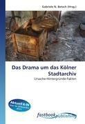 Das Drama um das Kölner Stadtarchiv