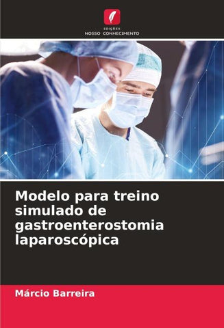Modelo para treino simulado de gastroenterostomia laparoscópica