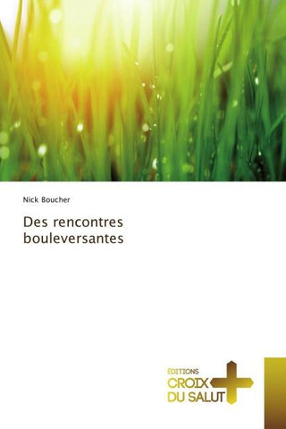 Des rencontres bouleversantes