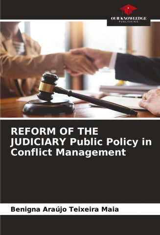 REFORM OF THE JUDICIARY Public Policy in Conflict Management