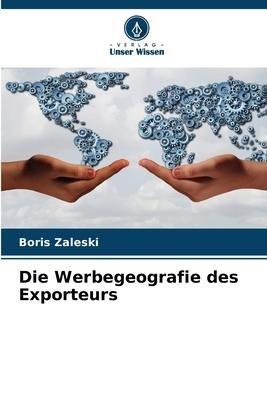 Die Werbegeografie des Exporteurs