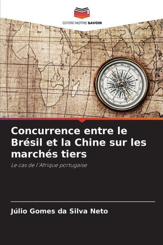 Concurrence entre le Brésil et la Chine sur les marchés tiers