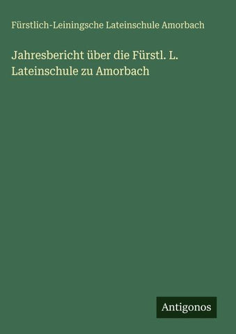 Jahresbericht über die Fürstl. L. Lateinschule zu Amorbach