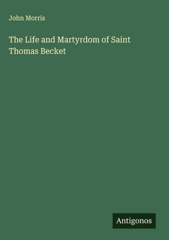 The Life and Martyrdom of Saint Thomas Becket