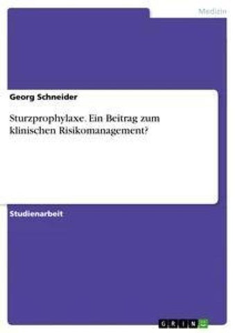 Sturzprophylaxe. Ein Beitrag zum klinischen Risikomanagement?