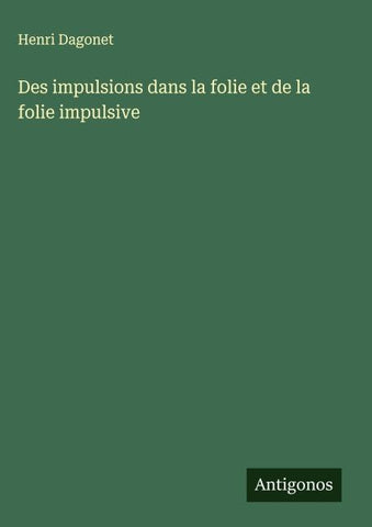 Des impulsions dans la folie et de la folie impulsive