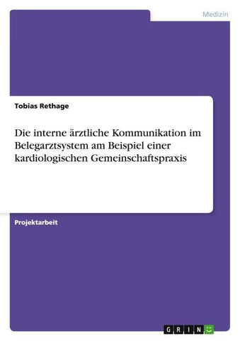 Die interne ärztliche Kommunikation im Belegarztsystem am Beispiel einer kardiologischen Gemeinschaftspraxis