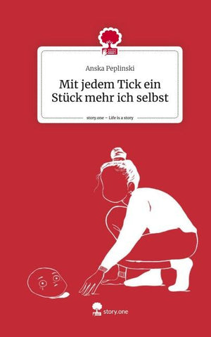 Mit jedem Tick ein Stück mehr ich selbst. Life is a Story - story.one