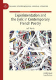 Experimentation and the Lyric in Contemporary French Poetry