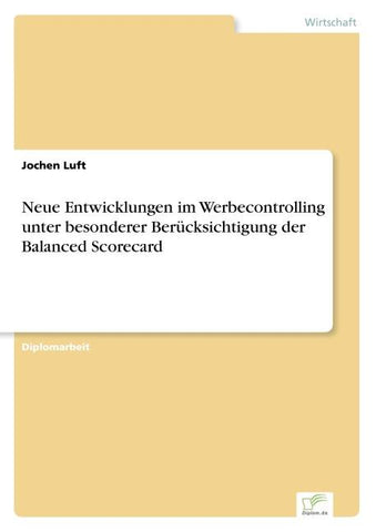 Neue Entwicklungen im Werbecontrolling unter besonderer Berücksichtigung der Balanced Scorecard