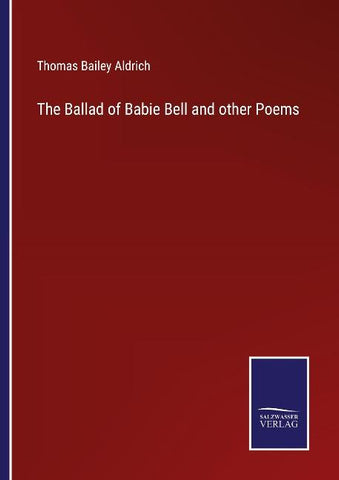 The Ballad of Babie Bell and other Poems