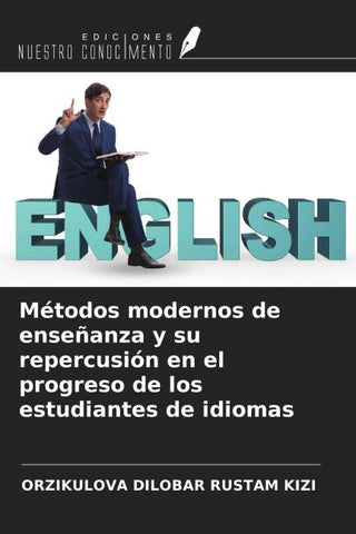 Métodos modernos de enseñanza y su repercusión en el progreso de los estudiantes de idiomas