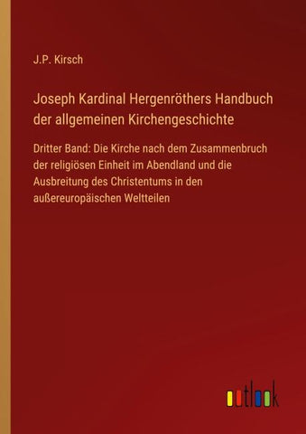 Joseph Kardinal Hergenröthers Handbuch der allgemeinen Kirchengeschichte