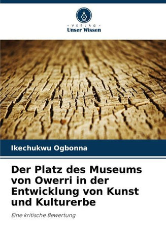 Der Platz des Museums von Owerri in der Entwicklung von Kunst und Kulturerbe