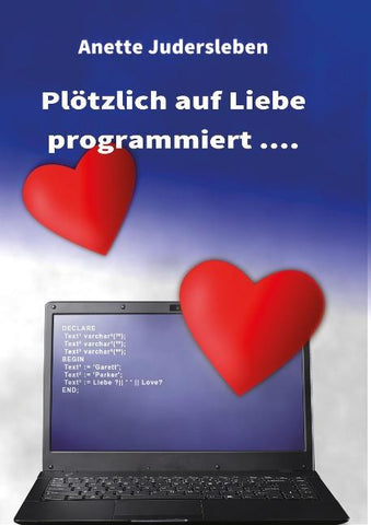 Plötzlich auf Liebe programmiert....