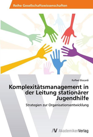 Komplexitätsmanagement in der Leitung stationärer Jugendhilfe