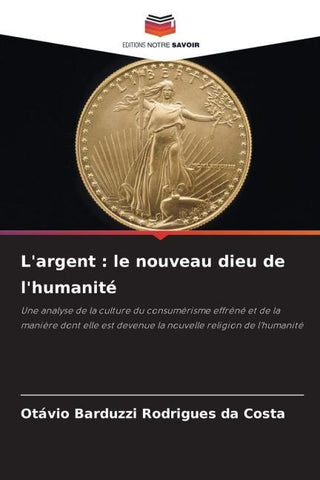 L'argent : le nouveau dieu de l'humanité