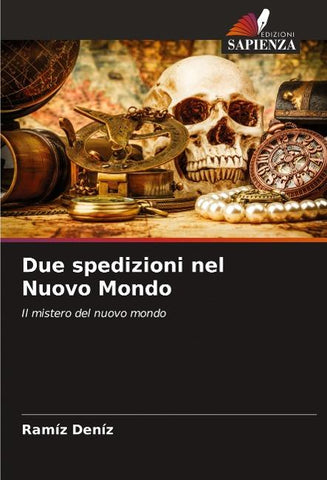Due spedizioni nel Nuovo Mondo
