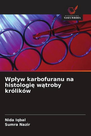 Wp¿yw karbofuranu na histologi¿ w¿troby królików