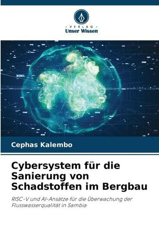 Cybersystem für die Sanierung von Schadstoffen im Bergbau