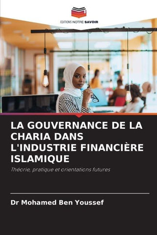 LA GOUVERNANCE DE LA CHARIA DANS L'INDUSTRIE FINANCIÈRE ISLAMIQUE