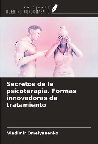 Secretos de la psicoterapia. Formas innovadoras de tratamiento