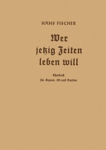 Wer jetzig Zeiten leben will