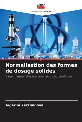 Normalisation des formes de dosage solides