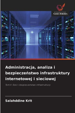Administracja, analiza i bezpiecze¿stwo infrastruktury internetowej i sieciowej