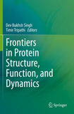 Frontiers in Protein Structure, Function, and Dynamics