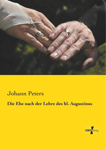 Die Ehe nach der Lehre des hl. Augustinus