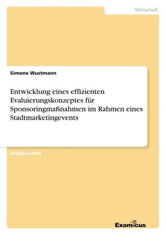 Entwicklung eines effizienten Evaluierungskonzeptes für Sponsoringmaßnahmen im Rahmen eines Stadtmarketingevents