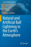 Natural and Artificial Ball Lightning in the Earth’s Atmosphere