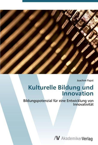 Kulturelle Bildung und Innovation
