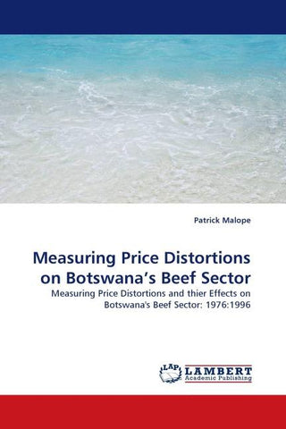 Measuring Price Distortions on Botswana''s Beef Sector