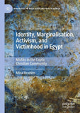Identity, Marginalisation, Activism, and Victimhood in Egypt