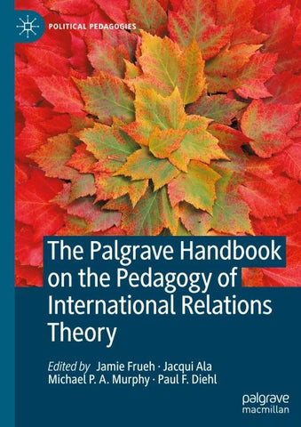 The Palgrave Handbook on the Pedagogy of International Relations Theory